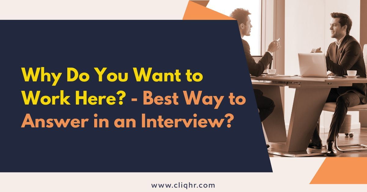 How to Answer "Why Do You Want to Work Here" in an Interview